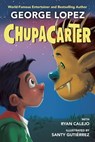 ChupaCarter - George Lopez ; Ryan Calejo - 9780593465998
