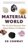 Material World: The Six Raw Materials That Shape Modern Civilization - Ed Conway - 9780593467428