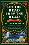 Let the Dead Bury the Dead - Allison Epstein - 9780593468685