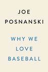 Why We Love Baseball - Joe Posnanski - 9780593472699