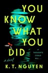 You Know What You Did - K. T. Nguyen - 9780593473870