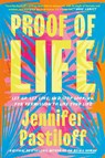 Proof of Life: Let Go, Let Love, and Stop Looking for Permission to Live Your Life - Jennifer Pastiloff - 9780593474075