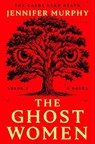 The Ghost Women - Jennifer Murphy - 9780593474365