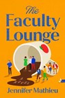 The Faculty Lounge - Jennifer Mathieu - 9780593475409