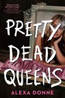 Pretty Dead Queens - Alexa Donne - 9780593479858