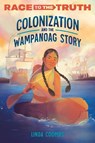 Colonization and the Wampanoag Story - Linda Coombs - 9780593480434