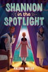 Shannon in the Spotlight - Kalena Miller - 9780593486078