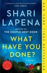 What Have You Done? - Shari Lapena - 9780593489987