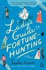 A Lady's Guide to Fortune-Hunting - Sophie Irwin - 9780593491973