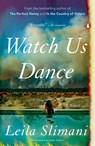 Watch Us Dance - Leila Slimani - 9780593493328