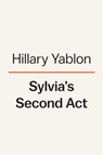 Sylvia's Second Act - Hillary Yablon - 9780593493625