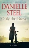 Only the Brave - Danielle Steel - 9780593498453