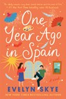 One Year Ago in Spain - Evelyn Skye - 9780593499276