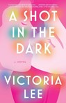 A Shot in the Dark - LEE,  Victoria - 9780593500514