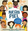 Nuestra Piel: Una Primera Conversación Sobre La Raza - Megan Madison - 9780593523124