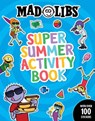 Mad Libs Super Summer Activity Book: Sticker and Activity Book with Over 100 Stickers - Gabriella Degennaro - 9780593523216
