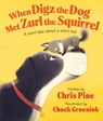 When Digz the Dog Met Zurl the Squirrel - Chris Pine - 9780593528228