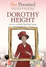 She Persisted: Dorothy Height - Kelly Starling Lyons - 9780593528976