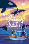 A Galaxy of Whales - Heather Fawcett - 9780593530566