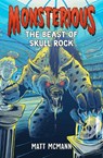 The Beast of Skull Rock (Monsterious, Book 4) - Matt McMann - 9780593530788