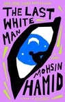 The Last White Man - Mohsin Hamid - 9780593538821
