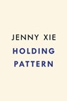 Holding Pattern - Jenny Xie - 9780593539729