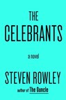 The Celebrants: A Read with Jenna Pick - Steven Rowley - 9780593540442