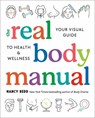 The Real Body Manual: Your Visual Guide to Health & Wellness - Nancy Redd - 9780593541401
