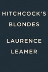Hitchcock's Blondes - Laurence Leamer - 9780593542989
