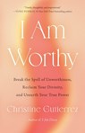 I am Worthy - Christine (Christine Gutierrez) Gutierrez - 9780593543399