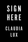 Sign Here - Claudia Lux - 9780593545782