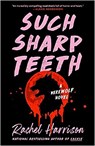 Such Sharp Teeth - HARRISON,  Rachel - 9780593545836