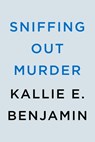 Sniffing Out Murder - Kallie E. Benjamin - 9780593547366