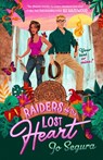 Raiders of the Lost Heart - Jo Segura - 9780593547465