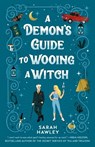 A Demon's Guide to Wooing a Witch - Sarah Hawley - 9780593547946