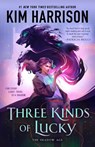 Three Kinds of Lucky - Kim Harrison - 9780593548684
