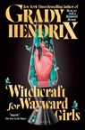Witchcraft for Wayward Girls - Grady Hendrix - 9780593548981