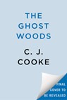 The Ghost Woods - C. J. Cooke - 9780593550229