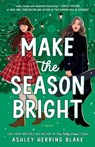 Make The Season Bright - Ashley Herring Blake - 9780593550595