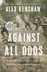 Against All Odds - Alex Kershaw - 9780593556399