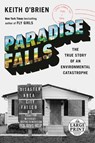 Paradise Falls: The True Story of an Environmental Catastrophe - Keith O'Brien - 9780593556726