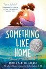 Something Like Home - Andrea Beatriz Arango - 9780593566183