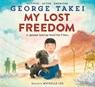 My Lost Freedom - George Takei ; Michelle Lee - 9780593566350