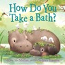 How Do You Take a Bath? - Kate McMullan ; Sydney Hanson - 9780593568422