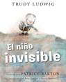 El nino invisible (The Invisible Boy Spanish Edition) - Trudy Ludwig ; Patrice Barton - 9780593568897