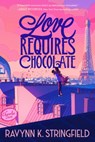 Love Requires Chocolate - Ravynn K. Stringfield - 9780593571552