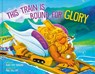 This Train Is Bound for Glory - Alice Faye Duncan - 9780593578247