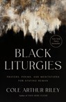 Black Liturgies - Cole Arthur Riley - 9780593593646
