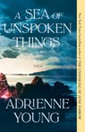 A Sea of Unspoken Things - Adrienne Young - 9780593598726