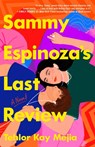 Sammy Espinoza's Last Review - Tehlor Kay Mejia - 9780593598771
